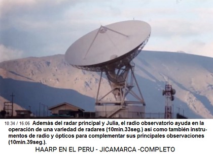 Adem�s del radar principal y Julia, el
                          radio observatorio ayuda en la operaci�n de
                          una variedad de radares (10min.33seg.) as�
                          como tambi�n instrumentos de radio y �pticos
                          para complementar sus principales
                          observaciones (10min.39seg.).