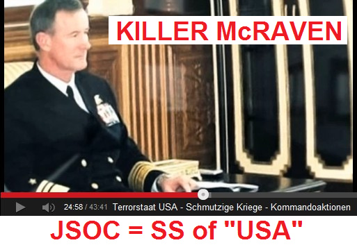 Vollnazi und Leiter des
                    hyperkriminellen JSOC, Admiral William McRaven, der
                    "amerikanische" SS-Oberf�hrer
