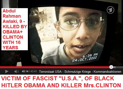 Abdul Rahman Awlaki, 9
                    Jahre alt, als 16-J�hriger von Obama und Clinton
                    get�tet