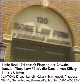 Little Rock (Arkansas):
                            Die Kanzlei "Rose Law Firm" von
                            Killary Hillary Clinton war das zweite
                            Standbein der Clinton-Mafia
