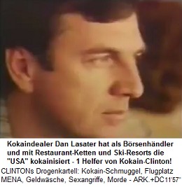 Kokain-Dan Lasater, B�rsenh�ndler,
                            Restaurantkettenbesitzer, Besitzer eines
                            Ski-Resorts, und Kokaindealer
