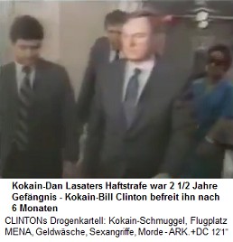 Kokain-Dan Lasater im Gef�ngnis
                            mit einem Urteil von 2 1/2 Jahren Haft,
                            Kokain-Bill Clinton l�sst ihn nach 6 Monaten
                            frei