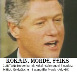 Die Regierung des Kokain-Bill Clinton:
                            Kokain, Morde, F�lschungen (Feiks)