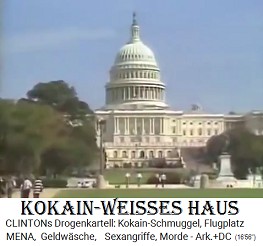 Das
                              Weisse Haus unter dem NWO-Kokain-Pr�sident
                              Bill Clinton 1993-2001 ist ein Zentrum mit
                              Kokain, Morden und F�lschungen (Feiks)