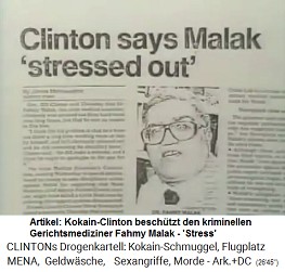 Little Rock (Arkansas): Der kriminelle Kokaingouverneur Bill Clinton besch�tzt den kriminellen Gerichtsmediziner Malak und meint, er leide unter einem Burn-Out