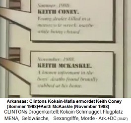 Arkansas: Clintons Kokainmafia ermordet im Sommer 1988 Keith Coney, und im November Keith McKaskle