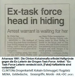 Arkansas 1991: Clintons Kokainmafia erfindet Haftgr�nde gegen die Ex-Leiterin der Drogen-Task-Force Jean Duffey. Artikel: Ex-Task-Force-Leiterin versteckt sich, [Fake]-Haftbefehle sind vorbereitet