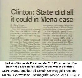 Der Kokain-Pr�sident Bill Clinton meint, der Staat habe gegen MENA alles "unternommen", was "m�glich" ist