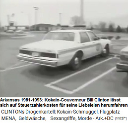 F�r die Liebeleien des Kokain-Gouverneurs von Arkansas - Bill Clinton - werden regelm�ssig die amtlichen Fahrzeuge und die Beamten auf Steuerzahlerkosten missbraucht