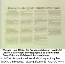Weisses Haus 1993-1994: Die kriminelle Propagandistin Betsy Wright erfindet gegen die Ex-Leibw�chter einen Autounfall mit Versicherungsbetrug