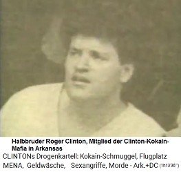 Der Halbbruder Roger Clinton ist ebenfalls Mitglied in der Kokain-Mafia von Arkansas