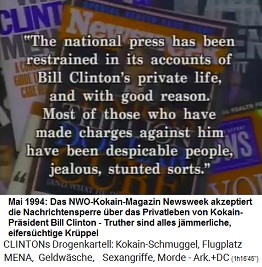 Mai 1994: NWO-Kokain-Presse Newsweek akzeptiert die Nachrichtensperre �ber das Kokain-Privatleben von Kokain-Pr�sident Bill Clinton