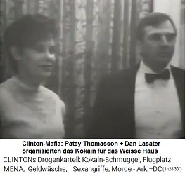 Weisses Haus 1994ca.: Die Clinton-Mafia mit Patsy Thomasson und Dan Lasater organisieren das Kokain f�r das Weisse Haus
