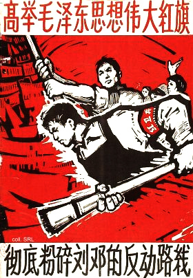 Kulturrevolution: Hetzplakat gegen
                        Liu Shaoqi und Deng Xiaoping 1966-1967:
                        "Haltet hoch die grosse rote Fahne mit den
                        Gedanken von Mao Zedong, und zerschlagt
                        gr�ndlich die reaktion�re Linie von Liu und
                        Deng!"