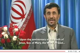 Ahmadinejad Christmas speech 2008: Upon the anniversary of the birth of Jesus, Son of Mary, the Word of God...