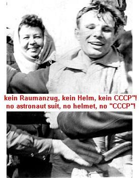 Juri Gagarin nach der angeblichen
                          Landung: ohne Raumanzug, ohne Helm, ohne
                          "CCCP". Und wo ist der Hintergrund?