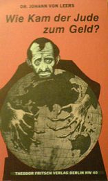 Johann von
                Leers, book: "How did the Jew get his money?"
                (German: "Wie kam der Jude zum Geld?")