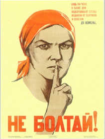 Plakat in der SU: "Nicht
                                    tratschen, die Wände haben
                                    Ohren", ab 1941