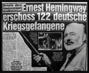 Zeitungsschlagzeile: Briefe
                                    enthüllen. Hemmingway erschoss im
                                    Sommer 1945 122 deutsche
                                    Kriegsgefangene