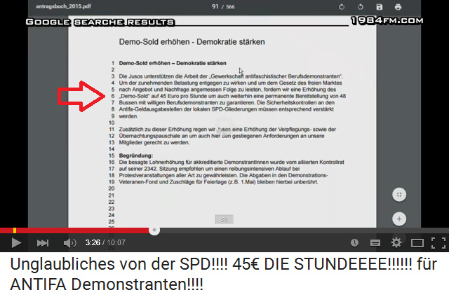Bundeskongress der Jusos vom 27-29.
                        November 2015, der Demo-Sold f�r kriminelle
                        Antifa-Demonstranten soll auf 45 Euro pro Stunde
                        angehoben werden, und die Pauschalen f�r
                        Verpflegung und �bernachtung sollen ebenfalls
                        erh�ht werden - alles von der kriminellen SPD
                        organisiert und vom deutschen Steuerzahler �ber
                        den "Bildungsetat" bezahlt...