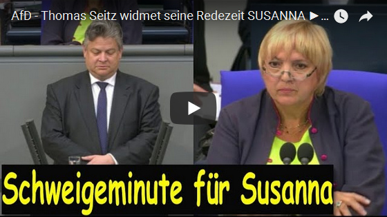 Eine
                  Schweigeminute von AfD-Seitz f�r die ermordete Susanna
                  (14 Jahre alte J�din) wird von der kriminellen Frau
                  Roth unterbrochen
