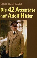 Berthold, Willy: 42 atentados contra
                          Hitler (42 Attentate auf Hitler), tapa