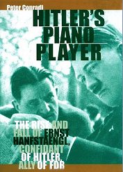 Conradi, Peter: El pianista de Hitler
                          Hanfstaengl (Hitlers Piano Player
                          Hanfstaengl)