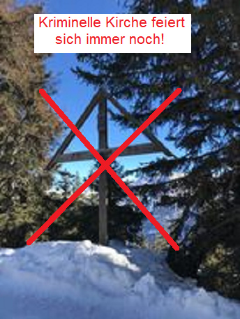 Kriminelle
              Kirche feiert sich immer noch! Kreuzl�ge auf der
              Bettmeralp im Kanton Wallis