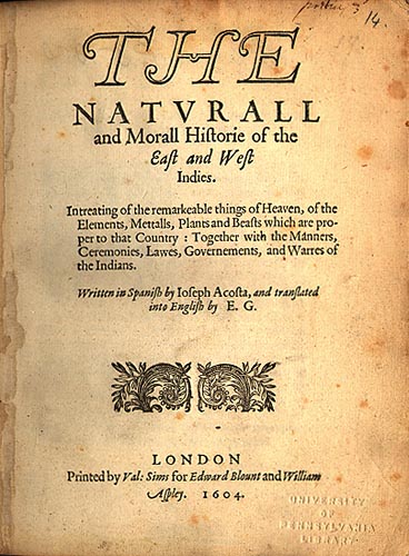 Jos� de
                    Acosta: Bericht Naturgeschichte und moralische
                    Geschichte von Ostindien und Westindien 1604