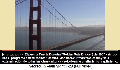El puente Puerta Dorada es tambi�n un s�mbolo
                    de la filosof�a racista del "Destino
                    Manifiesto" creyendo que la raza blanca tendr�a
                    el permiso de exterminar y dominar todos los negros
                    y nativos