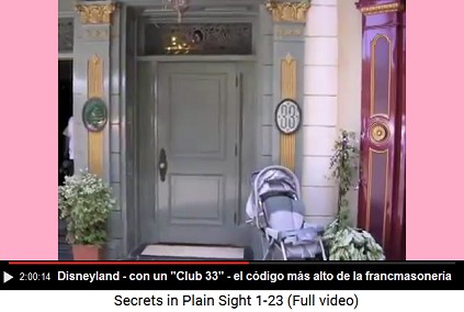 Disneyland - con un "Club 33" -
                        eso es otra vez el grado m�s alto de 33 de la
                        francmasoner�a satanista
